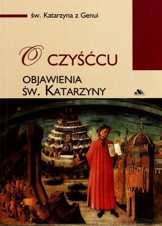 O Czyśćcu. Objawienia Św. Katarzyny [KSIĄŻKA]