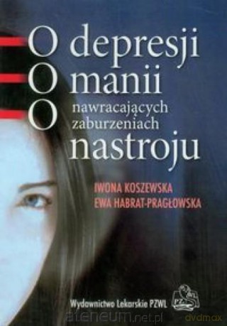 O depresji o manii o nawracajacych zaburzeniach na [KSIĄŻKA]