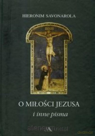 O miłości Jezusa i inne pisma [KSIĄŻKA]