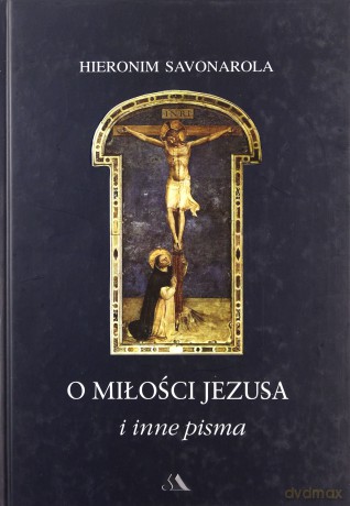 O miłości Jezusa i inne pisma [KSIĄŻKA]