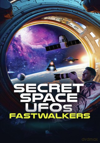 Secret Space UFOs: Fastwalkers [DVD]