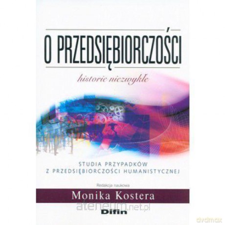 O przedsiębiorczości. Historie niezwykłe [KSIĄŻKA]