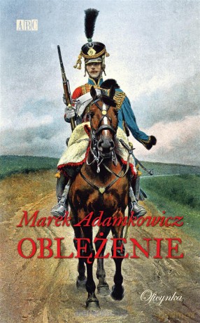 Oblężenie - Marek Adamkowicz [KSIĄŻKA]