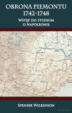 Obrona Piemontu 1742-1748 [KSIĄŻKA]