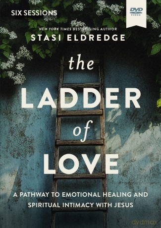 The Ladder of Love Video Study: A Pathway to Emotional Healing and Spiritual Intimacy with Jesus [Blu-Ray]