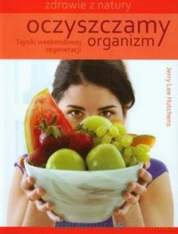 Oczyszczamy organizm [KSIĄŻKA]