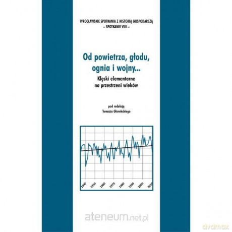 Od powietrza, głodu, ognia i wojny... [KSIĄŻKA]