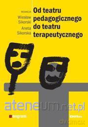 Od teatru pedagogicznego do teatru terapeutycznego [KSIĄŻKA]