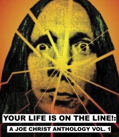 Your Life is on the Line!: A Joe Christ Anthology [Blu-Ray]
