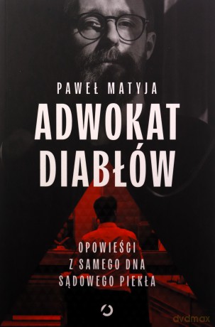 Adwokat diabłów. Opowieści z samego dna sądowego [KSIĄŻKA]