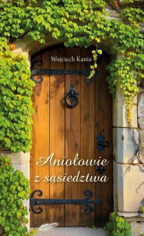 Aniołowie z sąsiedztwa - Wojciech Kania [KSIĄŻKA]