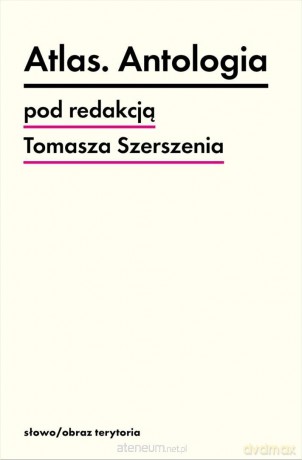 Atlas. Antologia - Tomasz Szerszeń [KSIĄŻKA]