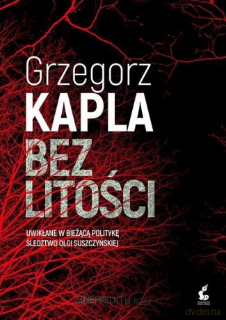 Bez litości - Grzegorz Kapla [KSIĄŻKA]
