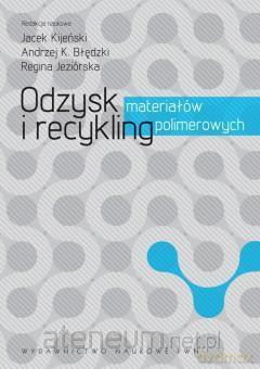 Odzysk i recykling materiałów polimerowych [KSIĄŻKA]