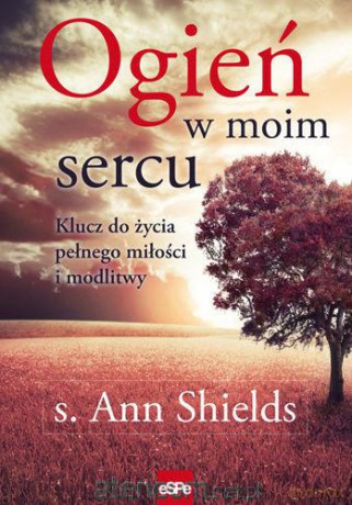 Ogień w moim sercu [KSIĄŻKA]