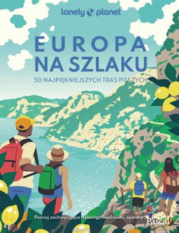 Europa na szlaku. 50 najpiękniejszych tras... [KSIĄŻKA]