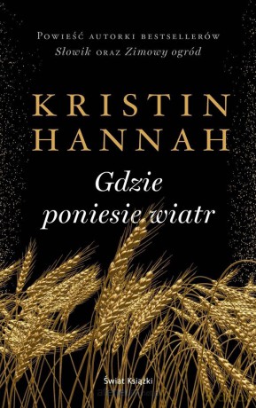 Gdzie poniesie wiatr - Kristin Hannah [KSIĄŻKA]
