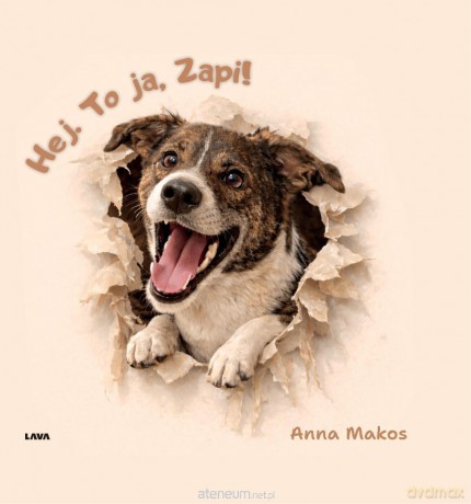 Hej. To ja, Zapi! - Anna Makos [KSIĄŻKA]