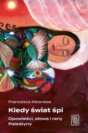 Kiedy świat śpi. Opowieści, słowa i rany Palestyny - Francesca Albanese [KSIĄŻKA]