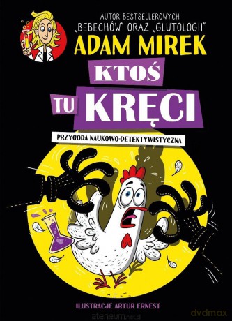 Ktoś tu kręci. Przygoda naukowo-detektywistyczna - Adam Mirek, Artur Ernest [KSIĄŻKA]