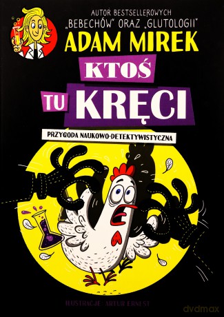 Ktoś tu kręci. Przygoda naukowo-detektywistyczna - Adam Mirek, Artur Ernest [KSIĄŻKA]