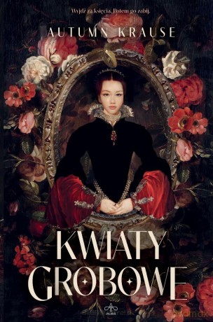 Kwiaty grobowe - Autumn Krause [KSIĄŻKA]
