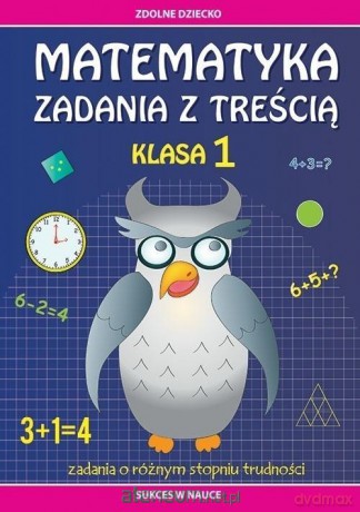 Matematyka. Zadania z treścią. Klasa 1. Zadania... - Ewa Buczkowska [KSIĄŻKA]