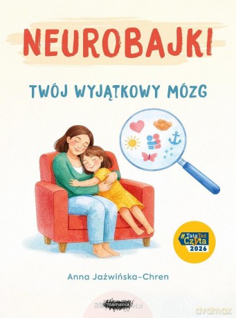 Neurobajki. Twój wyjątkowy mózg - Anna Jaźwińska-Chren [KSIĄŻKA]
