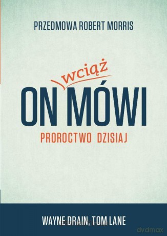 On wciąż mówi - Proroctwo Dzisiaj [KSIĄŻKA]