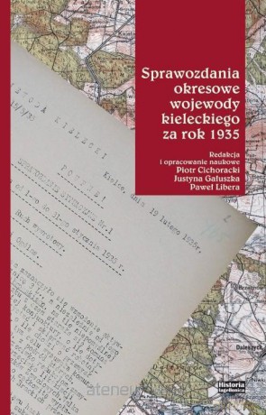 Sprawozdania okresowe wojewody kieleckiego - red. Piotr Cichoracki, Justyna Gałuszka, Paweł Li [KSIĄŻKA]