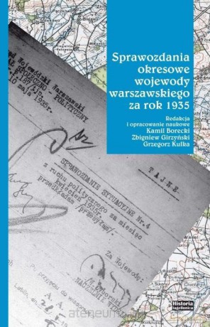 Sprawozdania okresowe wojewody warszawskiego - red. Kamil Borecki, Zbigniew Girzyński, Grzegorz [KSIĄŻKA]