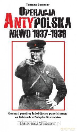 Operacja Anty Polska NKWD 1937-1938 [KSIĄŻKA]