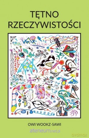 Tętno Rzeczywistości - Owi Wookz-Sawi [KSIĄŻKA]