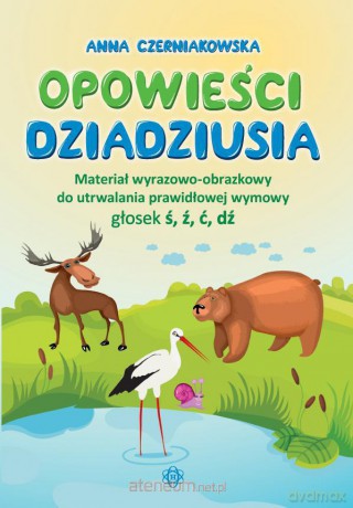Opowieści dziadziusia. Materiał wyrazowo-obrazkowy [KSIĄŻKA]