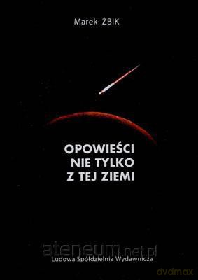 Opowieści nie tylko z tej ziemi [KSIĄŻKA]