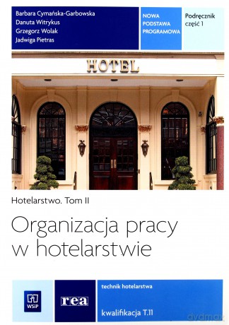 Organizacja pracy w hotelarstwie Podręcznik część 1 REA [KSIĄŻKA]