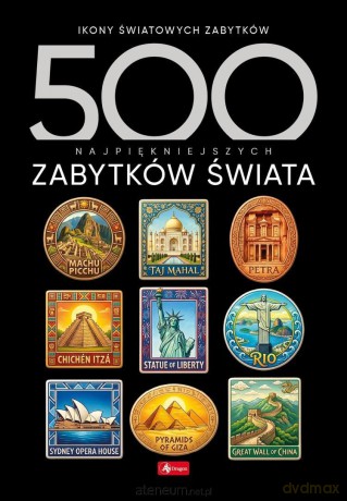 500 najpiękniejszych zabytków świata [KSIĄŻKA]