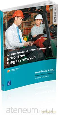 Organizowanie i monitorowanie procesów magazynowych [KSIĄŻKA]