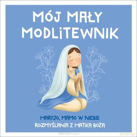 Mój mały modlitewnik. Maryjo, mamo w niebie - Tadeusz Ruciński [KSIĄŻKA]