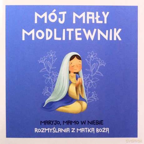 Mój mały modlitewnik. Maryjo, mamo w niebie - Tadeusz Ruciński [KSIĄŻKA]