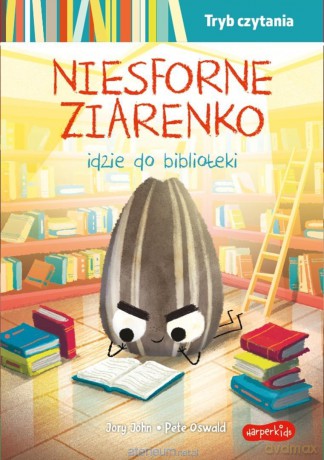 Niesforne Ziarenko idzie do biblioteki... - Jory John, Pete Oswald [KSIĄŻKA]
