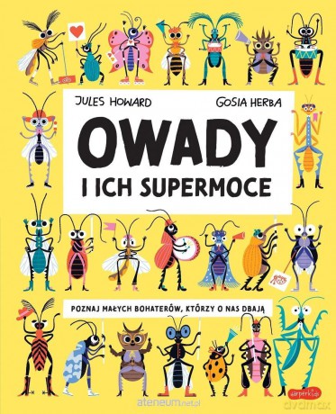 Owady i ich supermoce. Akademia mądrego dziecka - Jules Howard, Gosia Herba [KSIĄŻKA]