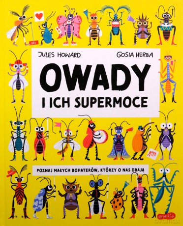 Owady i ich supermoce. Akademia mądrego dziecka - Jules Howard, Gosia Herba [KSIĄŻKA]