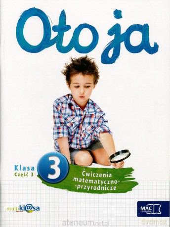 Oto ja 3 Ćwiczenia matematyczno- przyrodnicze część 3 MAC [KSIĄŻKA]