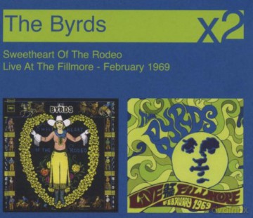 The Byrds: Sweetheart Of The Rodeo/Live At The Fillmore - February 1969 [2CD]