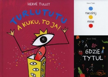 Pakiet - Naciśnij mnie + A Gdzie Tytuł + Turlututu [KSIĄŻKA]