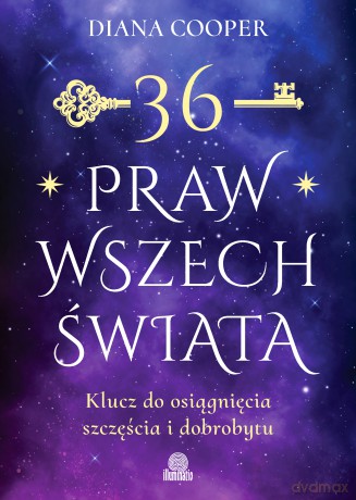 36 praw wszechświata. Klucz do osiągnięcia szczęścia i dobrobytu - Diana Cooper [KSIĄŻKA]