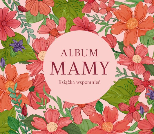 Album mamy. Książka wspomnień. Album rodzinny [KSIĄŻKA]
