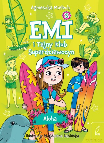 Aloha. Emi i Tajny Klub Superdziewczyn (Tom 11) - Agnieszka Mielech [KSIĄŻKA]