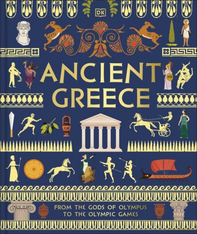 Ancient Greece. From the Gods of Olympus to the Olympic Games [KSIĄŻKA]